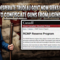 Desperate Trudeau Govt Now Seeks Retired RCMP to Confiscate Guns from Licensed Owners